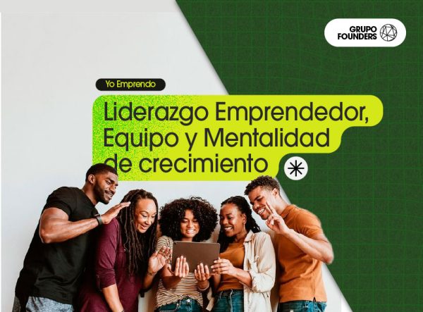 Liderazgo Emprendedor, Equipo y Mentalidad de Crecimiento
